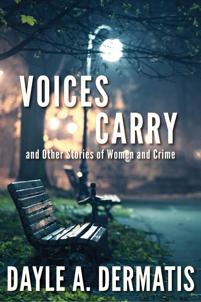 Voices Carry and Other Stories of Women and Crime