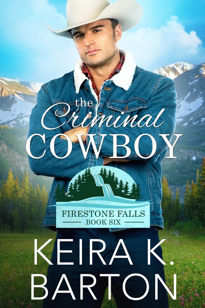 The Criminal Cowboy (Firestone Falls #6)