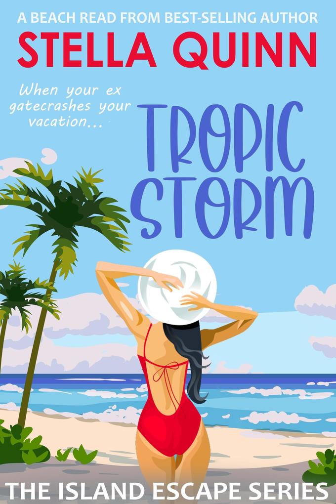 Tropic Storm (The Island Escape Series #1)
