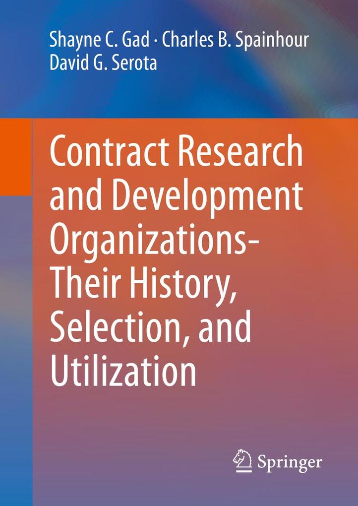 Contract Research and Development Organizations-Their History Selection and Utilization