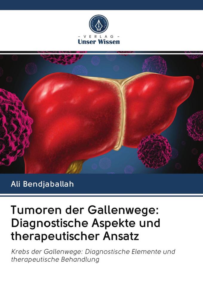 Tumoren der Gallenwege: Diagnostische Aspekte und therapeutischer Ansatz