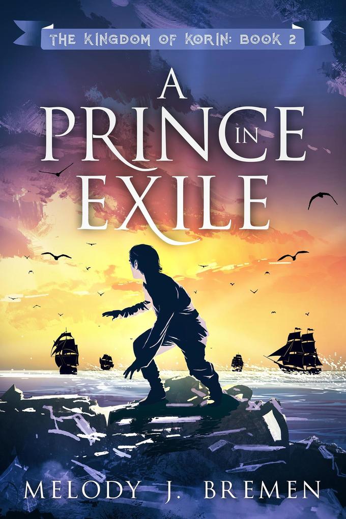 A Prince in Exile (The Kingdom of Korin #2)