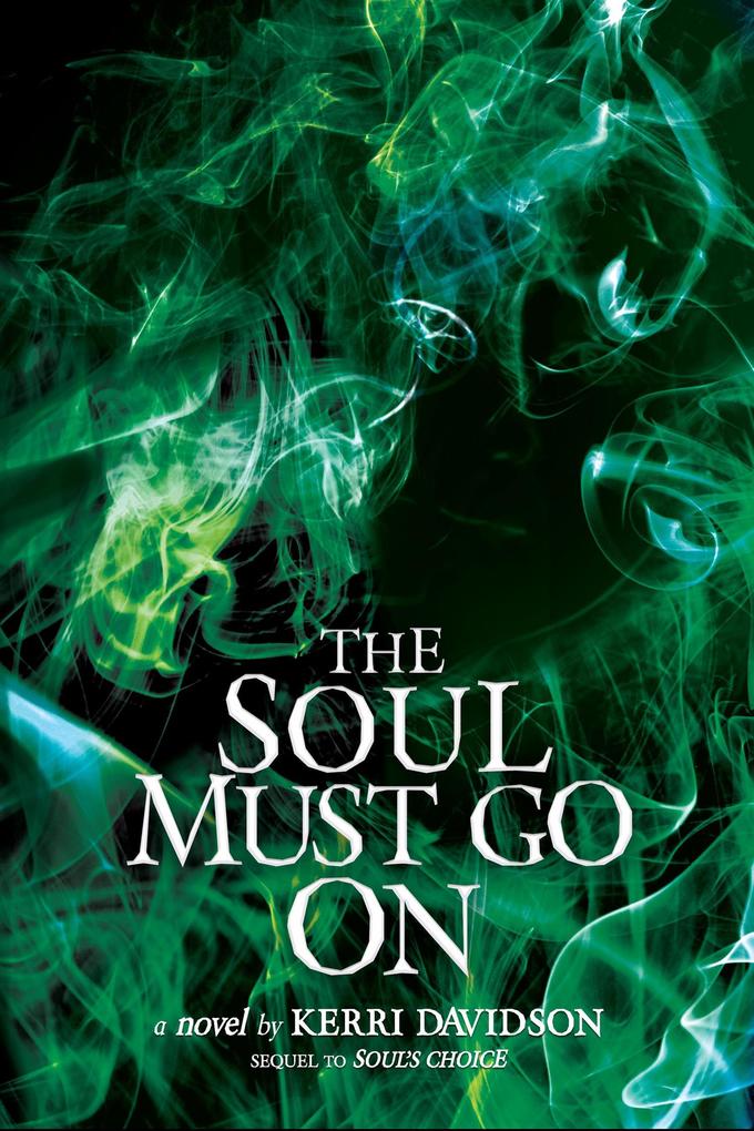 The Soul Must Go On (Journey of Souls #2)