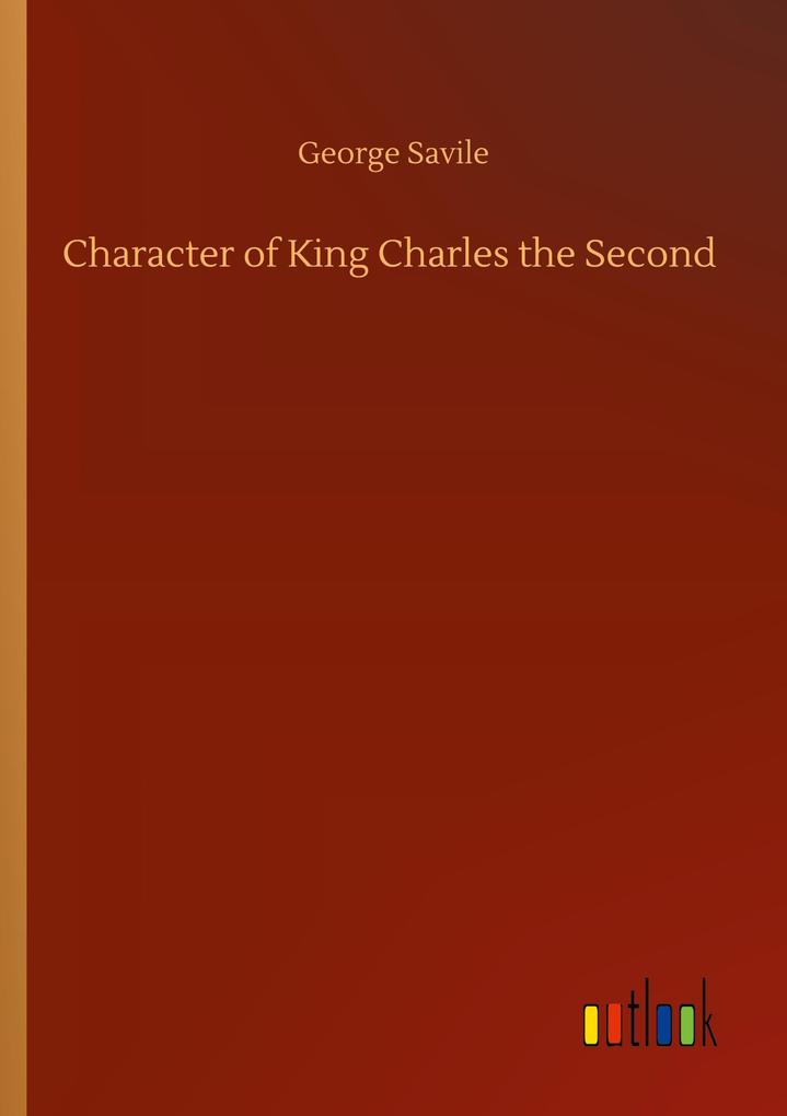 Image of Character of King Charles the Second