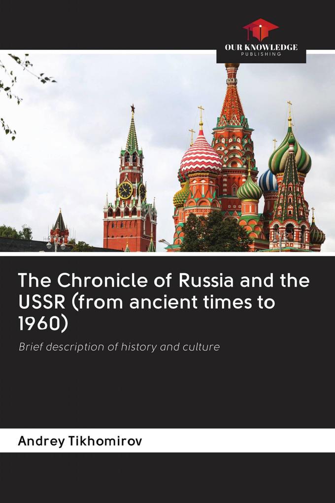 The Chronicle of Russia and the USSR (from ancient times to 1960)