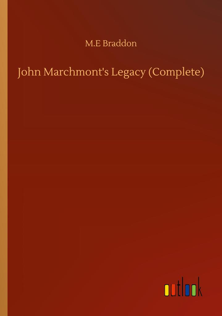 John Marchmont's Legacy (Complete)