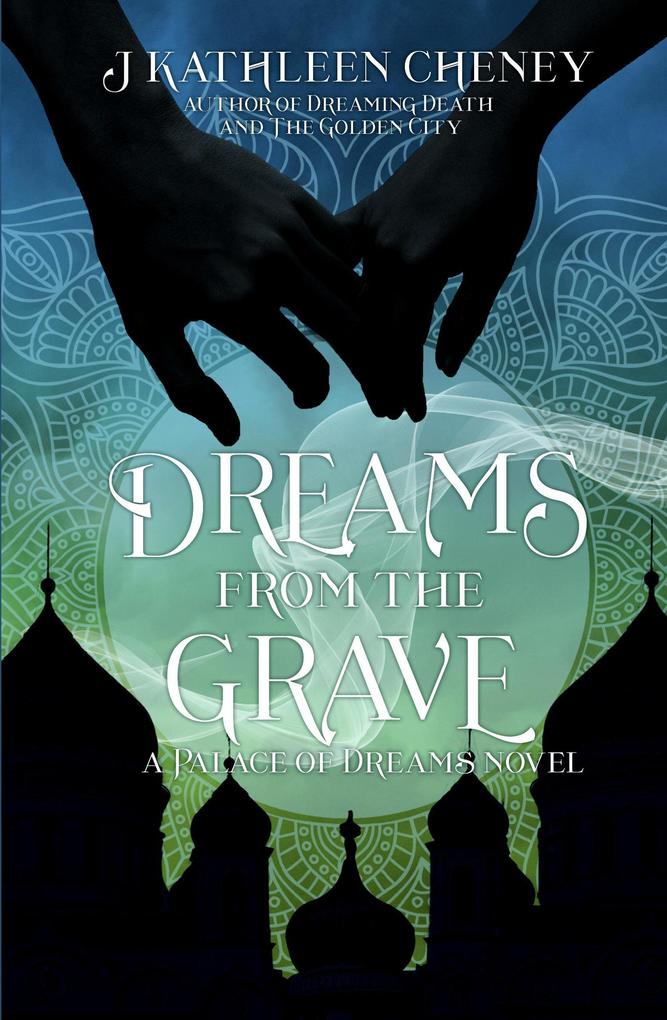 Dreams from the Grave (Palace of Dreams #3)