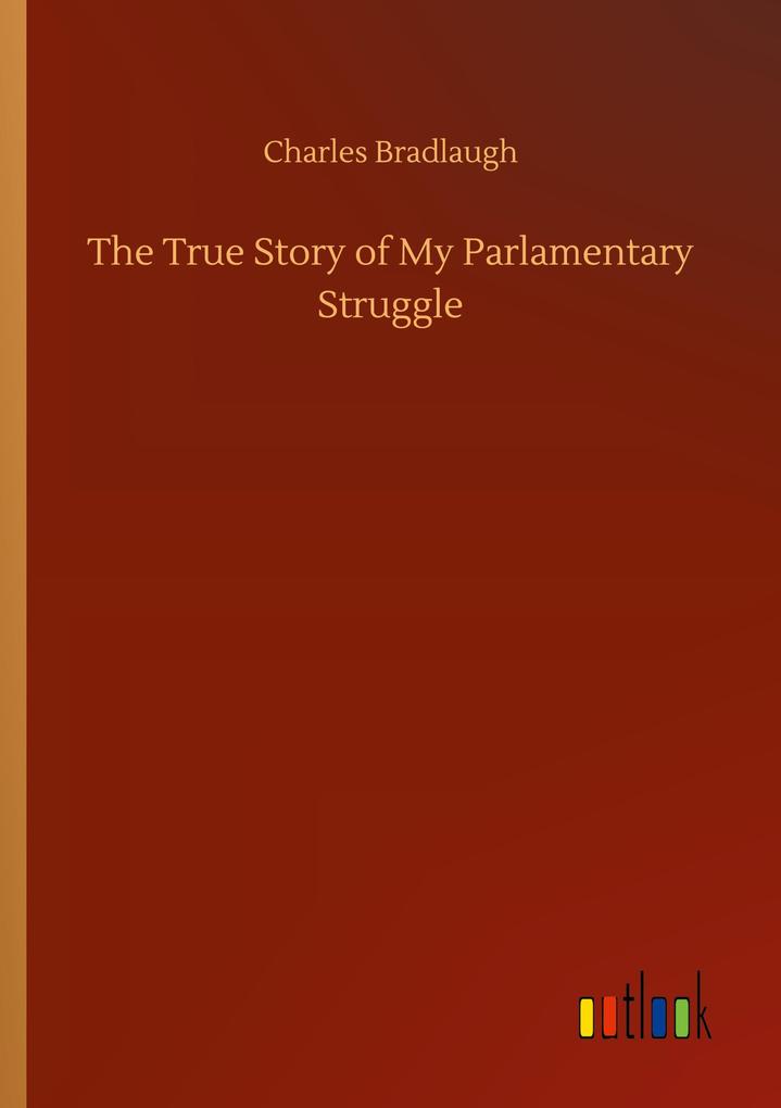 Image of The True Story of My Parlamentary Struggle