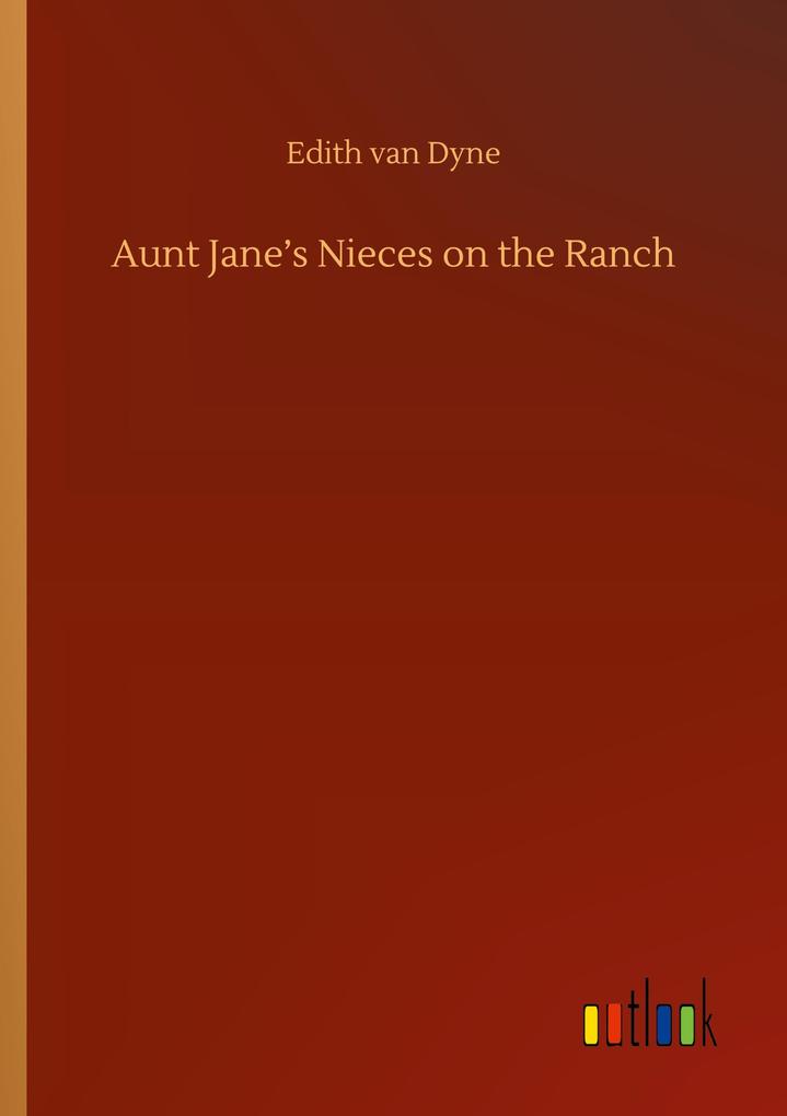 Aunt Jane's Nieces on the Ranch