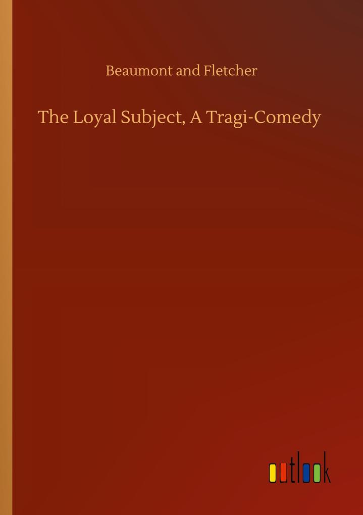 The Loyal Subject A Tragi-Comedy