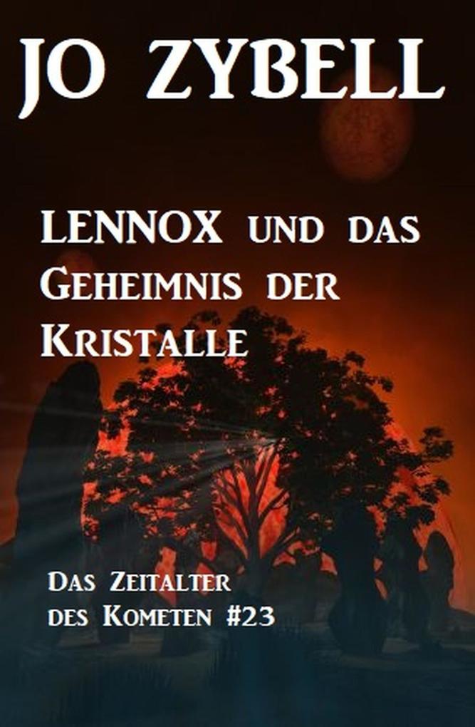 Das Zeitalter des Kometen #23: Lennox und das Geheimnis der Kristalle