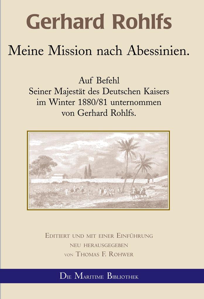Gerhard Rohlfs - Meine Mission nach Abessinien.