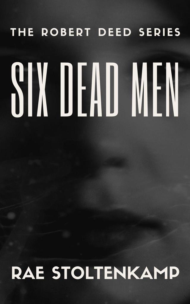 Six Dead Men (The Robert Deed Series)