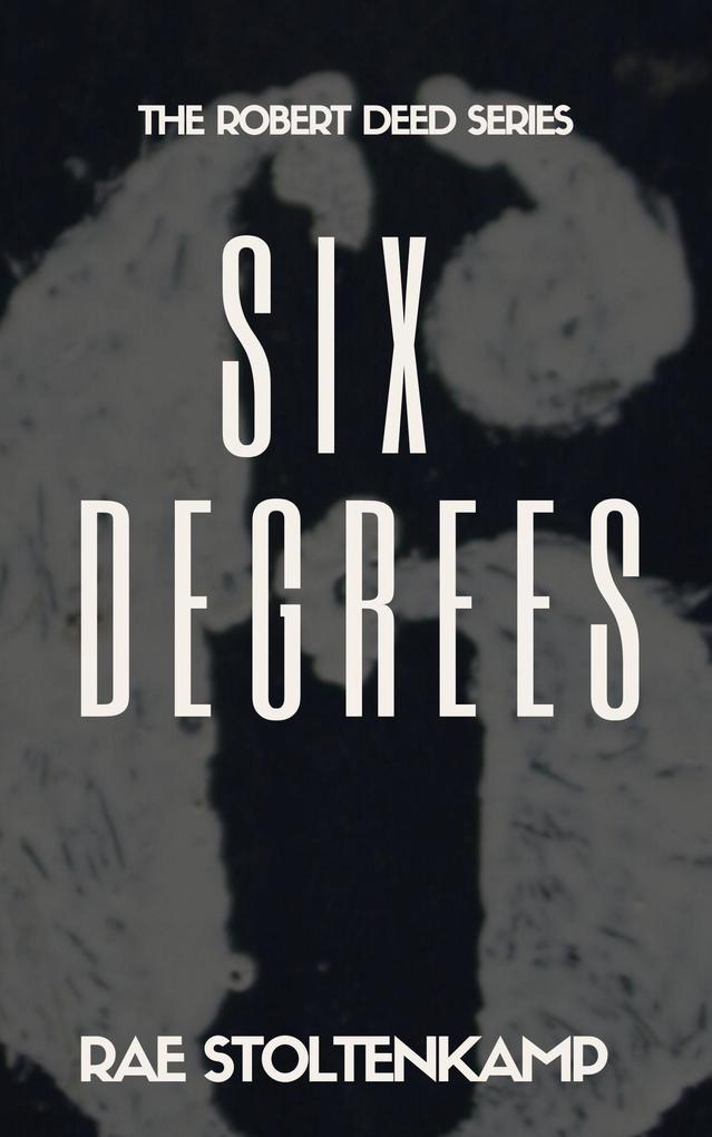 Six Degrees (The Robert Deed Series)