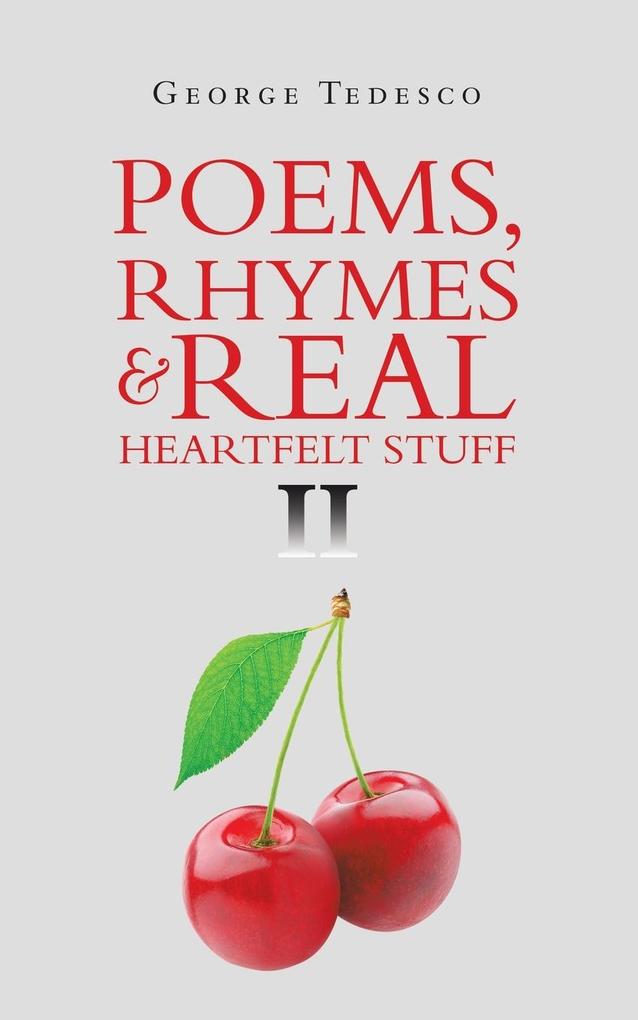 Poems Rhymes & Real Heartfelt Stuff Ii