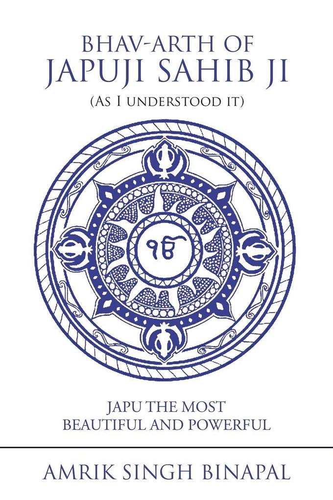 Bhav-Arth of Japuji Sahib Ji (As I Understood It)