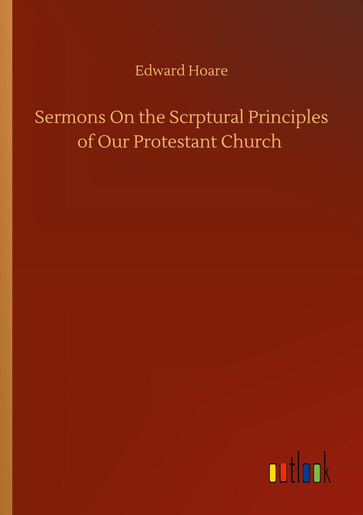 Image of Sermons On the Scrptural Principles of Our Protestant Church