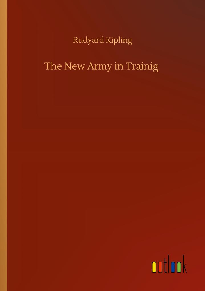 The New Army in Trainig