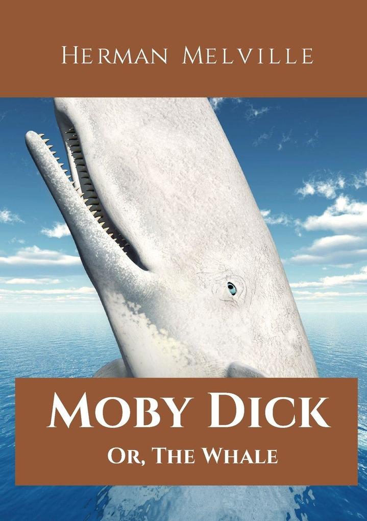 Moby Dick; Or The Whale