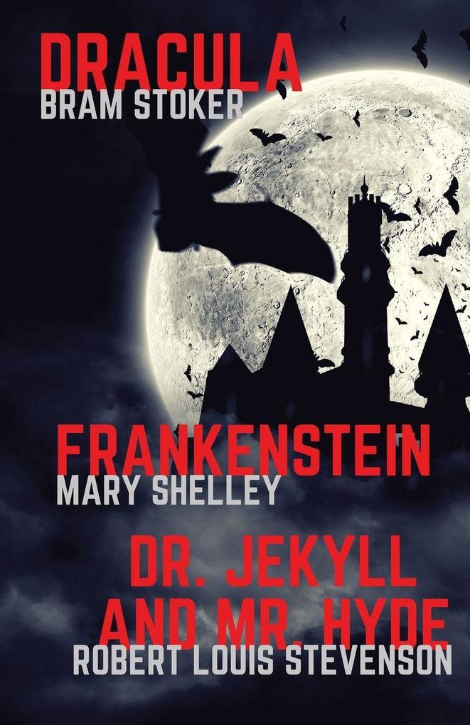 Frankenstein Dracula Dr. Jekyll and Mr. Hyde