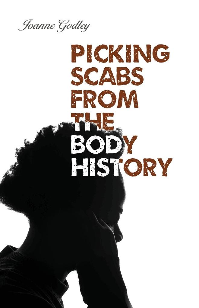 Picking Scabs from the Body History