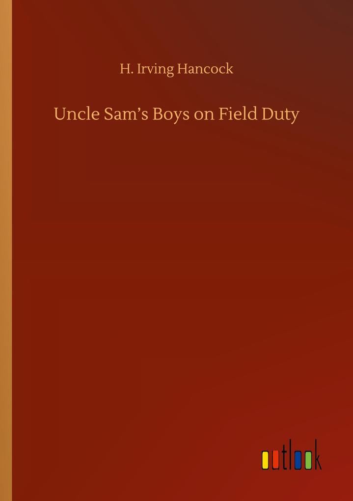 Uncle Sam's Boys on Field Duty