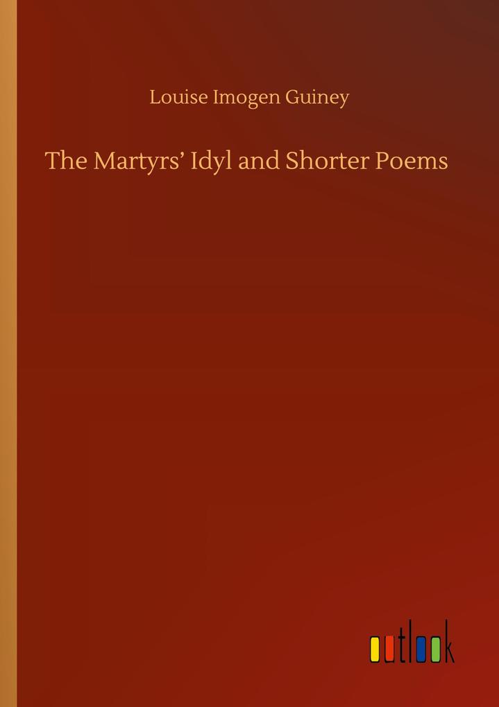 Image of The Martyrs' Idyl and Shorter Poems