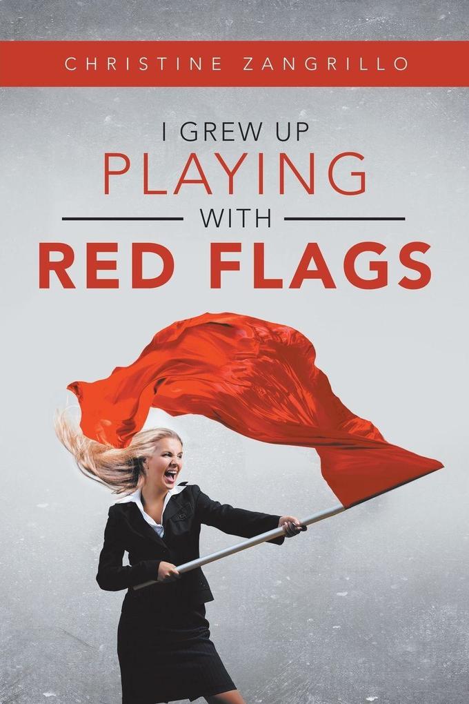 I Grew up Playing with Red Flags
