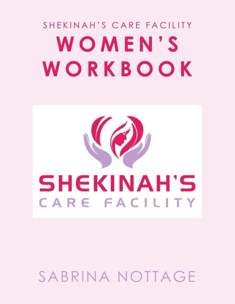Shekinah's Care Facility Women's Workbook