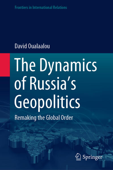 The Dynamics of Russias Geopolitics