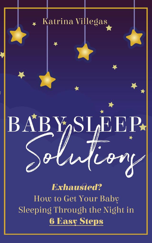 Baby Sleep Solutions (Baby Sleep Solutions Series #1)