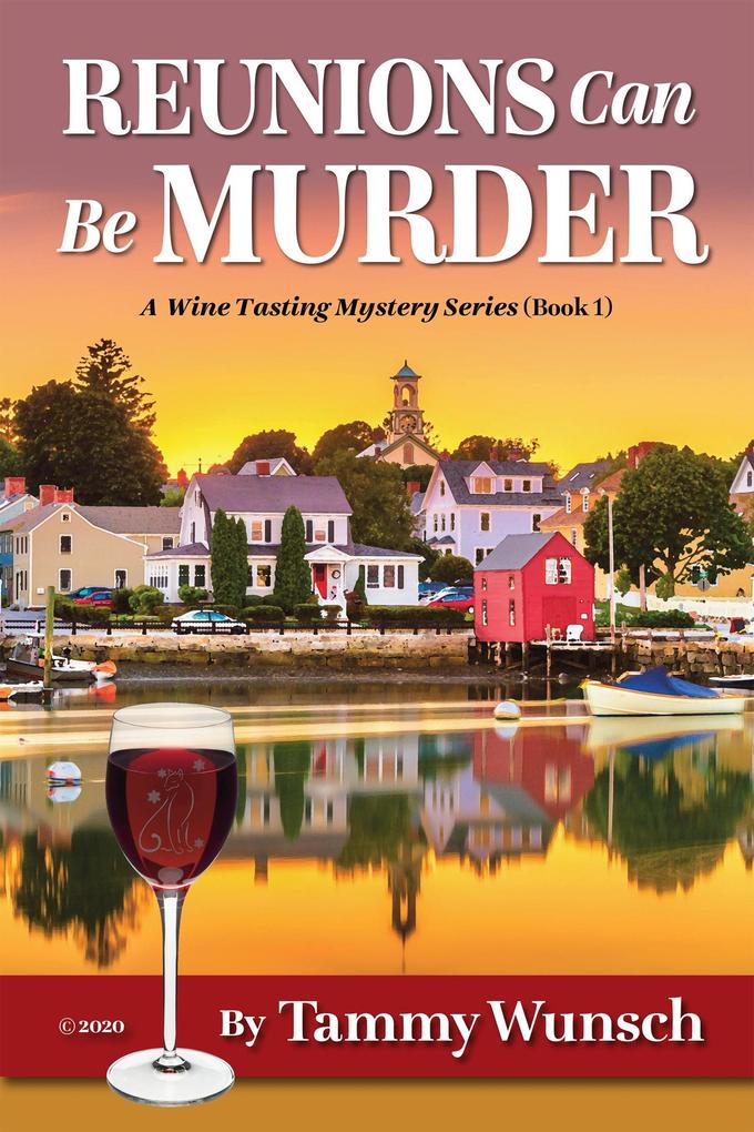 Reunions Can Be Murder (A Wine Tasting Mystery Series #1)