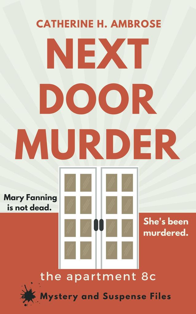 Next Door Murder: The Apartment 8C (Mystery and Suspense Files #2)