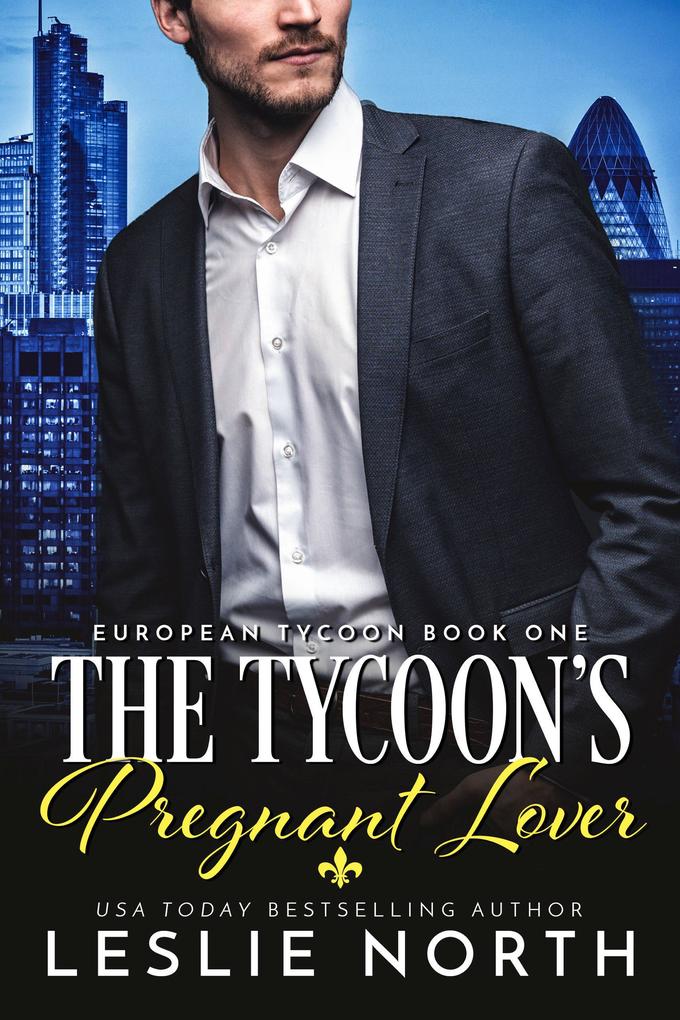 The Tycoon‘s Pregnant Lover (European Tycoon #1)