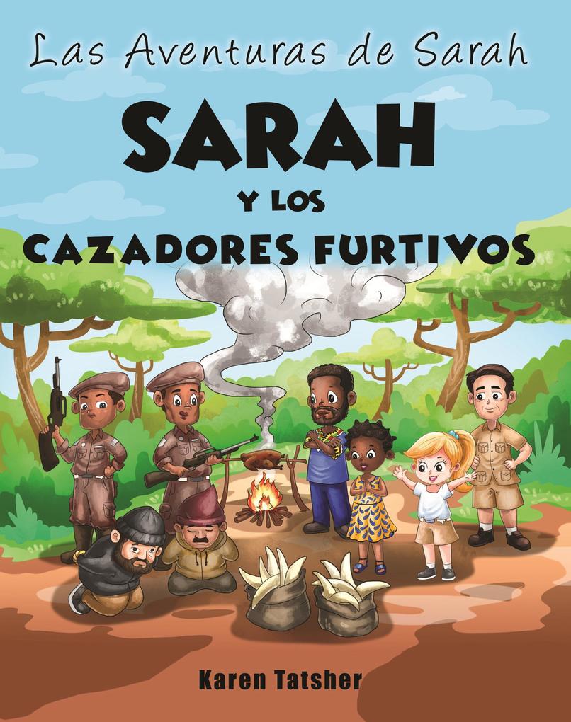 Sarah y Los Cazadores Furtivos (Las Aventuras de Sarah #1)