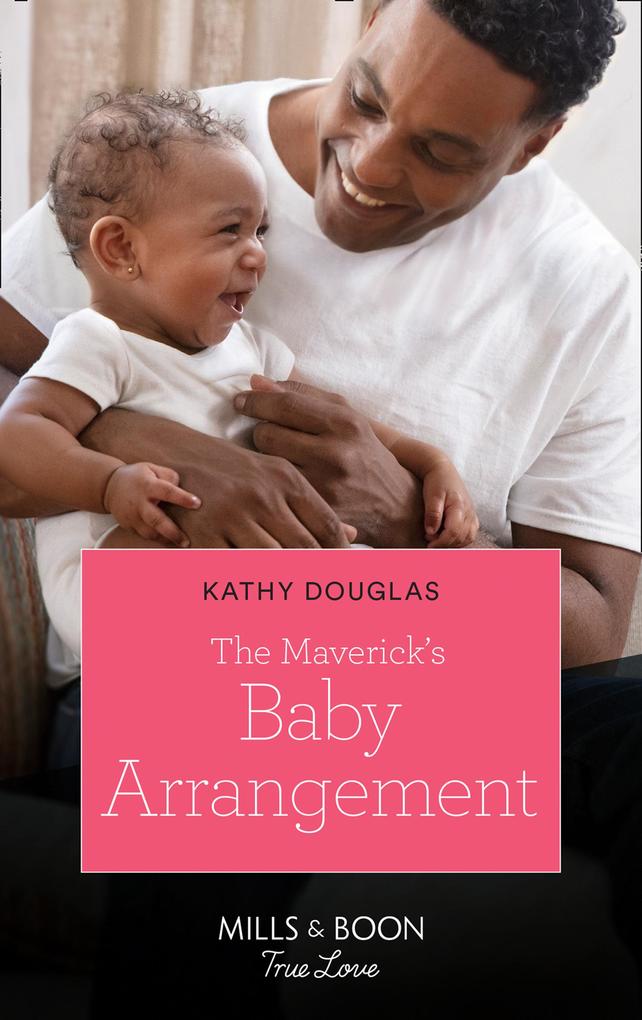 The Maverick‘s Baby Arrangement (Montana Mavericks: What Happened to Beatrix? Book 3) (Mills & Boon True Love)