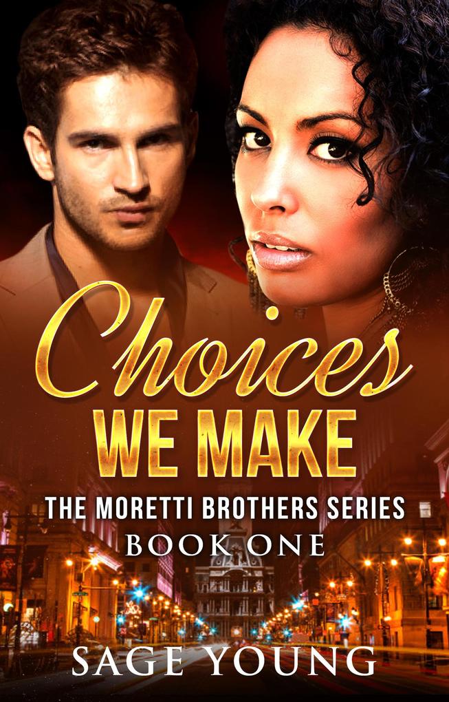 Choices We Make (The Moretti Brothers Series #1)