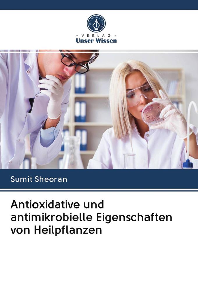 Antioxidative und antimikrobielle Eigenschaften von Heilpflanzen