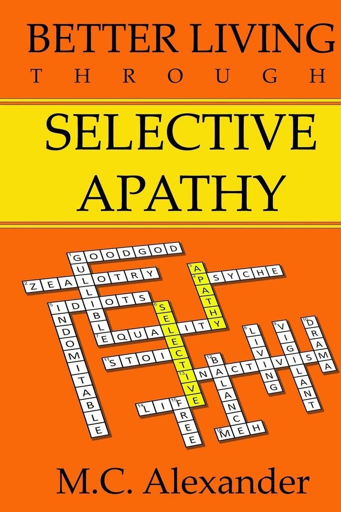 Better Living Through Selective Apathy