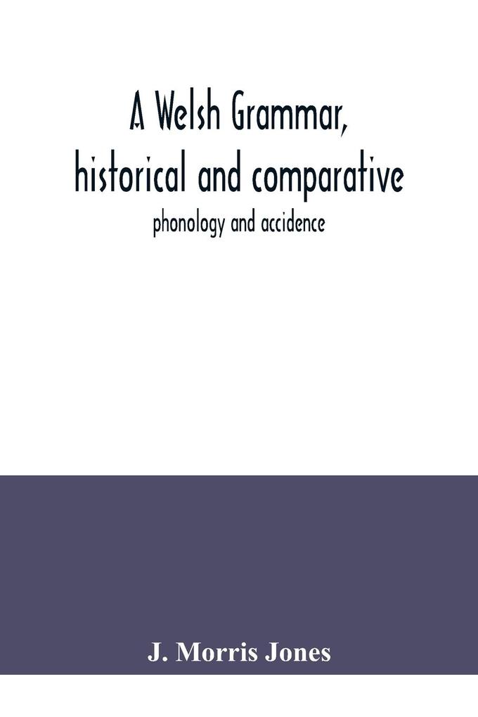 A Welsh grammar historical and comparative