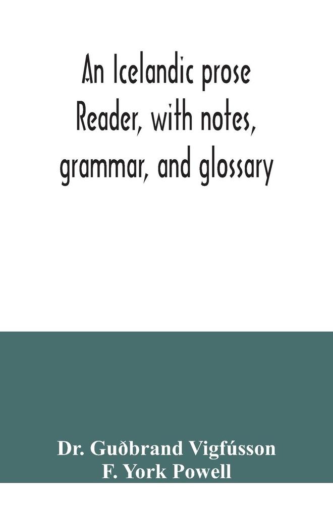 An Icelandic prose reader with notes grammar and glossary