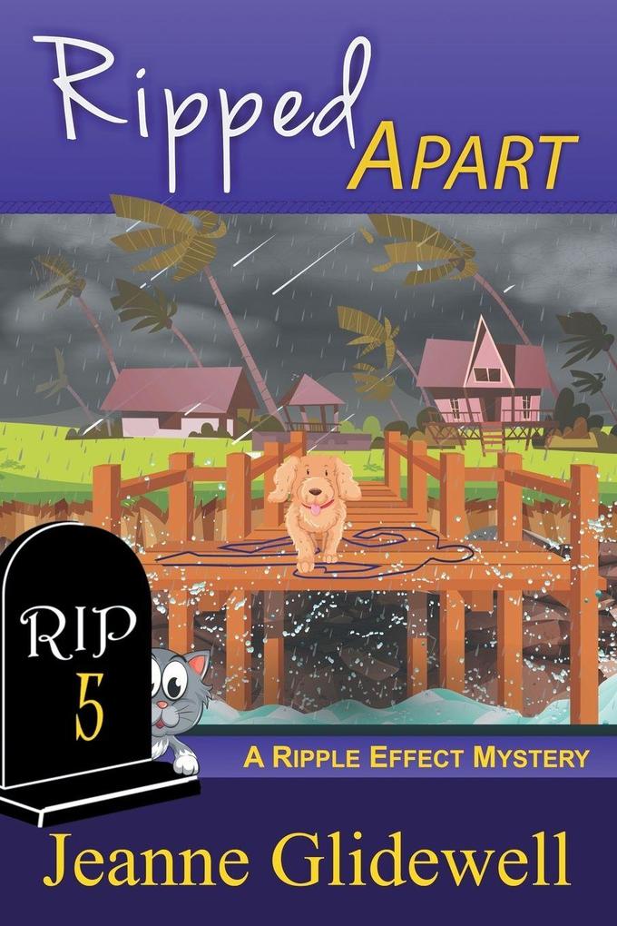 Ripped Apart (A Ripple Effect Mystery Book 5)