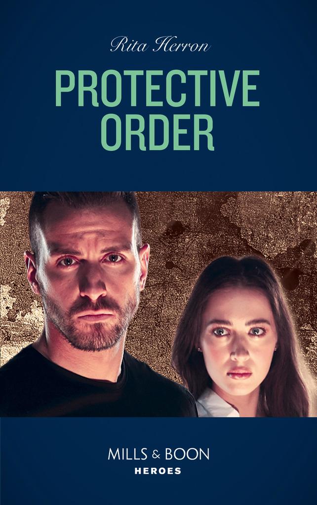 Protective Order (Mills & Boon Heroes) (A Badge of Honor Mystery Book 3)