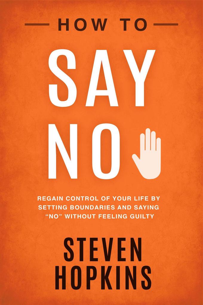 How to Say No (90-Minute Success Guides #5)