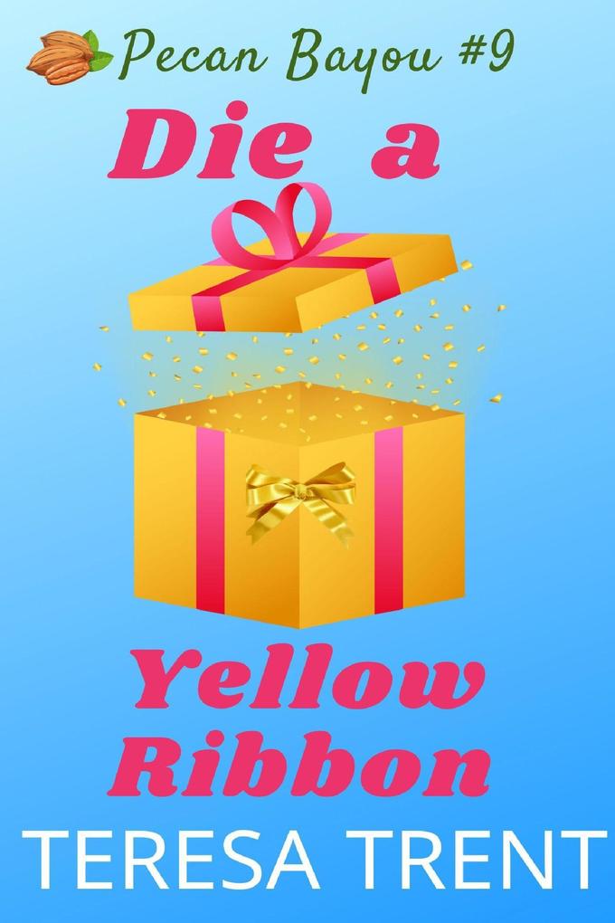 Die a Yellow Ribbon (Pecan Bayou #9)