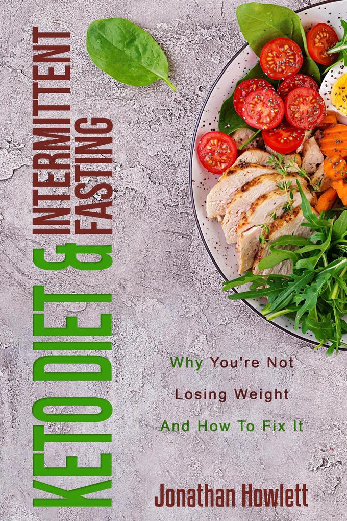 Keto Diet & Intermittent Fasting: Why You‘re Not Losing Weight And How To Fix It