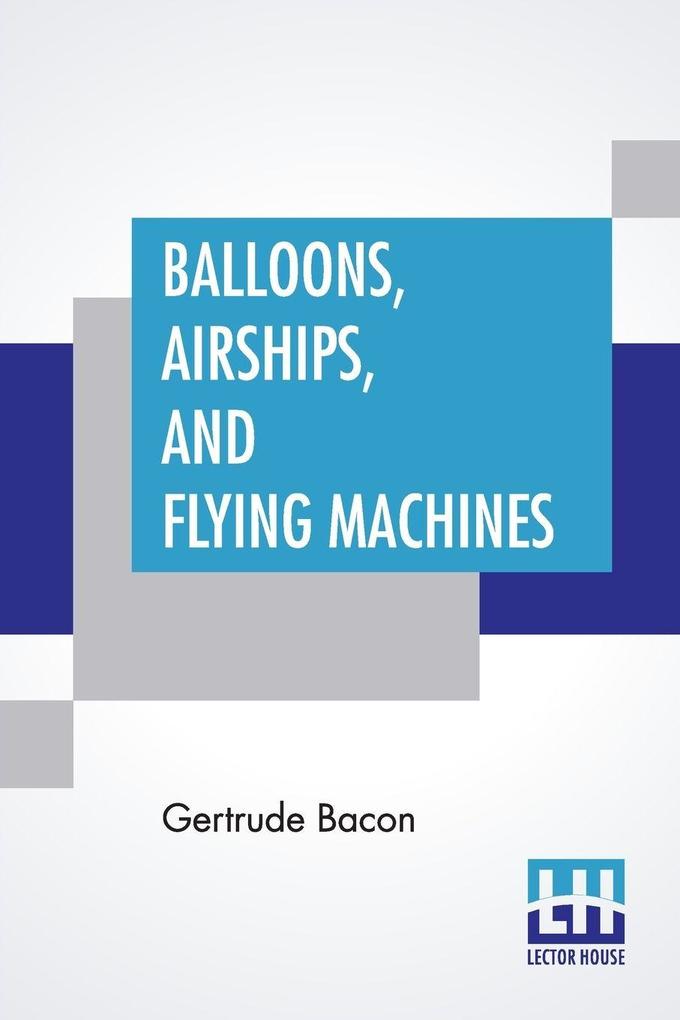 Balloons Airships And Flying Machines