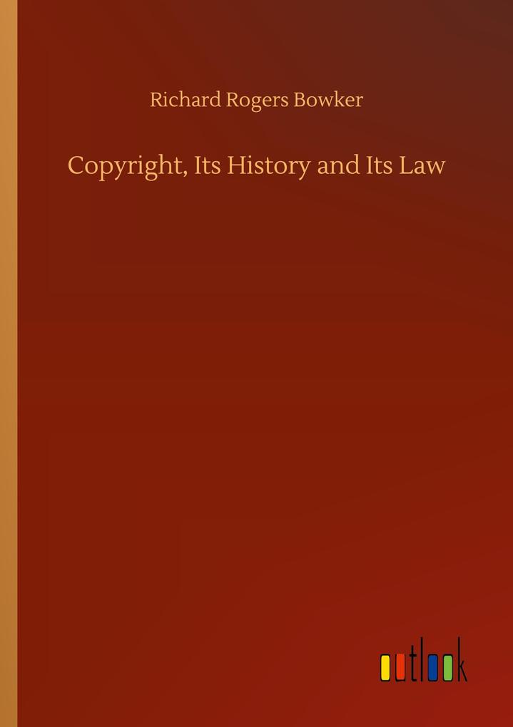 Copyright Its History and Its Law