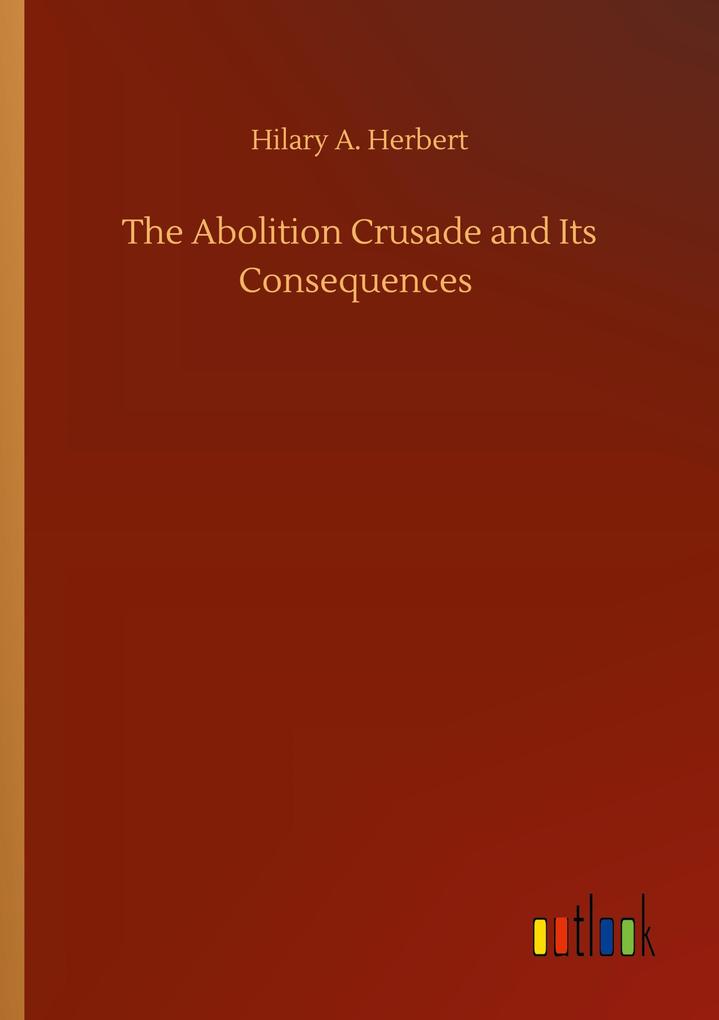 Image of The Abolition Crusade and Its Consequences