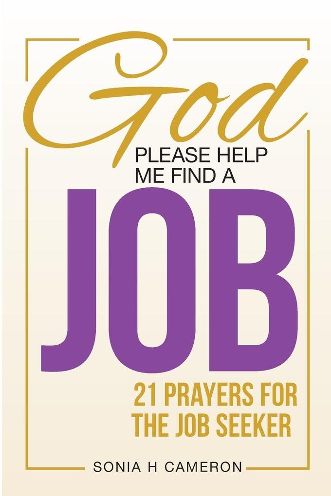 GOD PLEASE HELP ME FIND A JOB